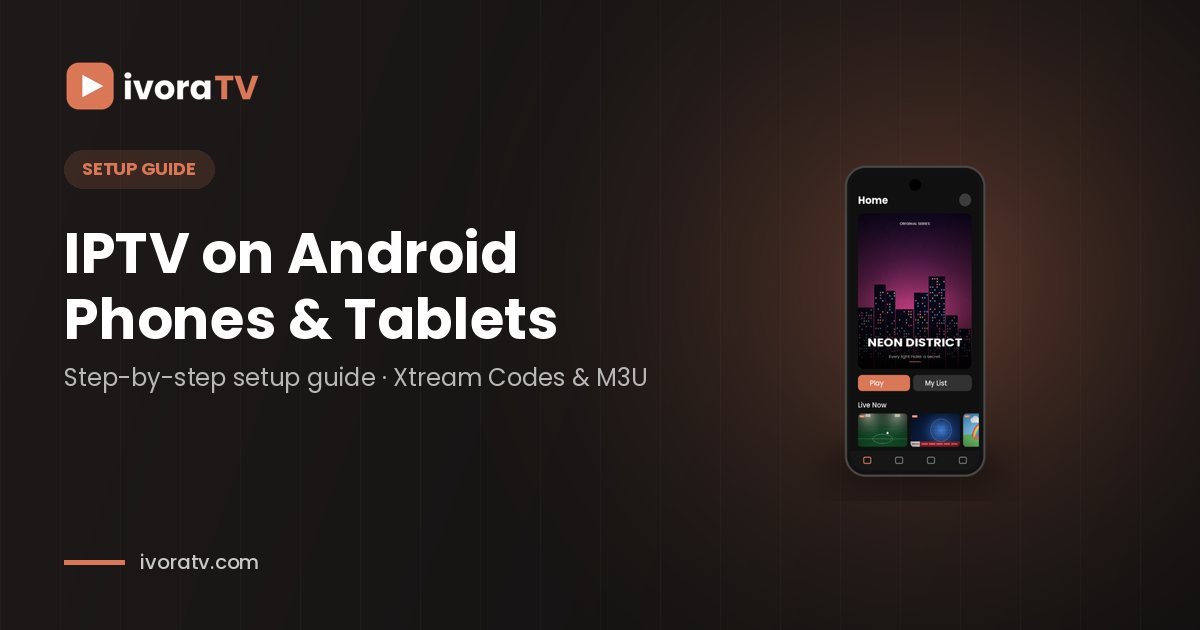 IPTV on Android phone and tablet with IPTV Smarters