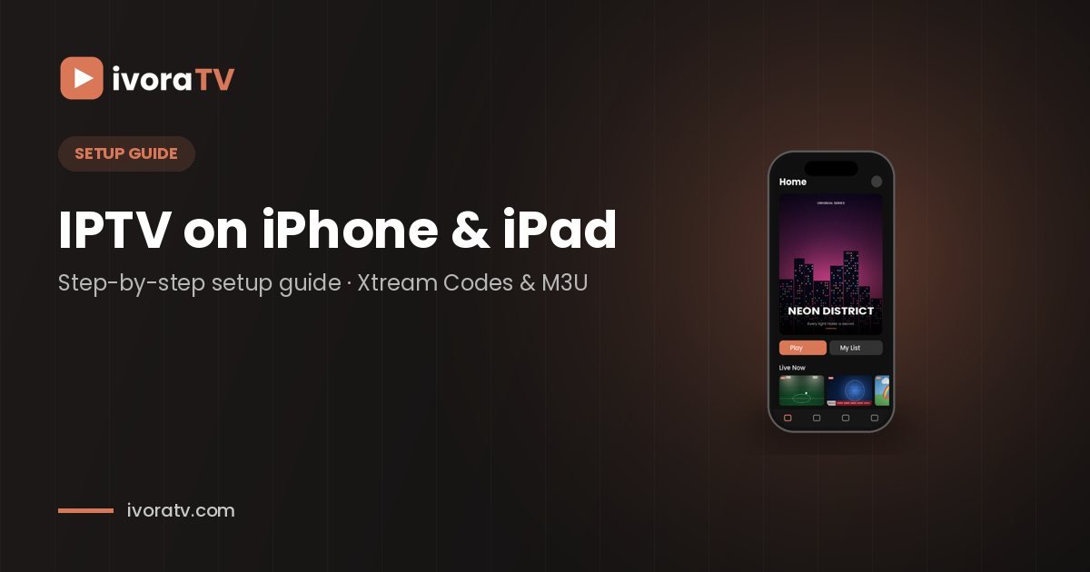 IPTV on iPhone and iPad with an IPTV player app