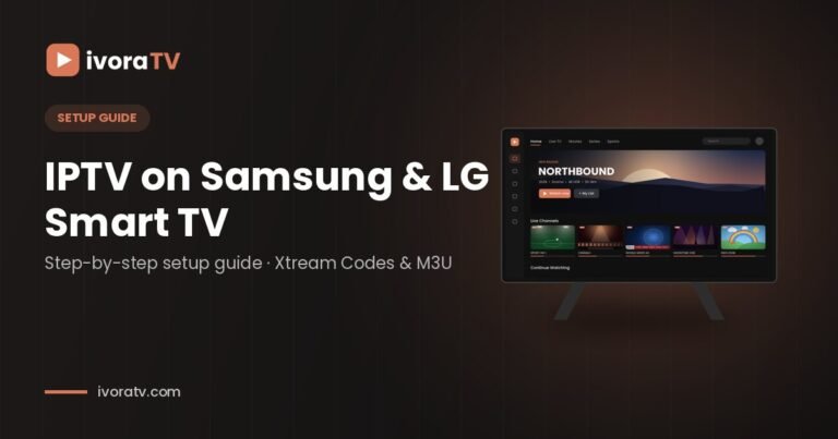 IPTV on Smart TV setup guide for Samsung and LG