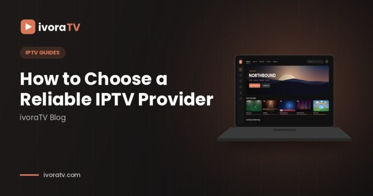 How to Choose a Reliable IPTV Provider: 9-Point Checklist