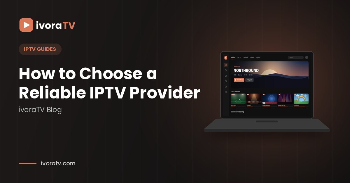 How to Choose a Reliable IPTV Provider: 9-Point Checklist