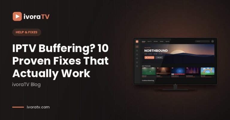 IPTV Buffering? 10 Proven Fixes That Actually Work